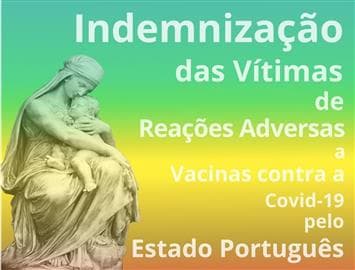 Petição Por um Programa do Estado Português de Indemnização das Vítimas de Reações Adversas a Vacinas contra a Covid-19